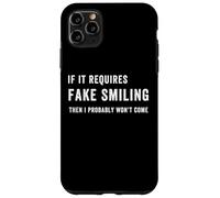 Carcasa para iPhone 11 Pro MAX Es Gracioso si Requiere una Sonrisa Falsa, Entonces Probablemente no vengo