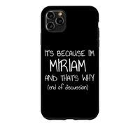 Carcasa para iPhone 11 Pro MAX Es Porque Soy Miriam y por eso Nombre Divertido