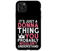 Carcasa para iPhone 11 Pro MAX Es Solo una Cosa Donna Que Probablemente no entenderías