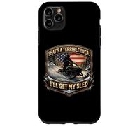 Carcasa para iPhone 11 Pro MAX Esa es una Idea Terrible, conseguiré mi Trineo Nieve Moto de Nieve EE. UU