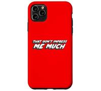 Carcasa para iPhone 11 Pro MAX Eso no me impresiona Mucho | 1990's Music Country