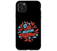 Carcasa para iPhone 11 Pro MAX Estamos Todos Juntos en Esto: Diseña una Unidad inspiradora