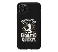 Carcasa para iPhone 11 Pro MAX Esto del Baile se intensificó rápidamente Cita Divertida de Baile 3
