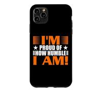 Carcasa para iPhone 11 Pro MAX Estoy Orgulloso de lo Humilde Que Soy Divertido Regalo sarcástico