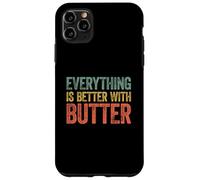 Carcasa para iPhone 11 Pro MAX Everything Is Better with Butter