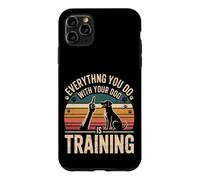 Carcasa para iPhone 11 Pro MAX Everything You Do with Your Dog Is Training