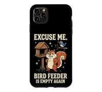 Carcasa para iPhone 11 Pro MAX Excuse Me Bird Feeder Is Empty Again
