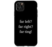 Carcasa para iPhone 11 Pro MAX Far Left Far Right Farting Humor seco Divertido