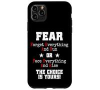 Carcasa para iPhone 11 Pro MAX Fear Forget Everything and Run Or Face Rise Choice Is Yours