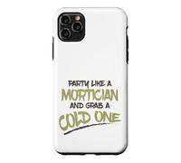 Carcasa para iPhone 11 Pro MAX Fiesta como Mortician Agarra Frío Un Morticiano Sarcástico