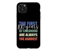 Carcasa para iPhone 11 Pro MAX First 100 Years of Childhood is Hardest Funny 100 Birthday