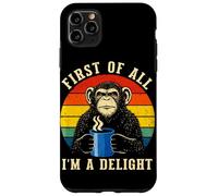 Carcasa para iPhone 11 Pro MAX First of All I'm A Delight Retro Mono Café Divertido Humor