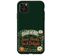 Carcasa para iPhone 11 Pro MAX First of All Jesus Thinks I'm A Delight Christian Floral