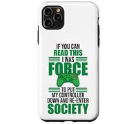 Carcasa para iPhone 11 Pro MAX Forced to Put Controller Down Re-Enter Society Gamer