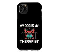 Carcasa para iPhone 11 Pro MAX French Bulldog My Dog Is My Therapist