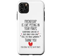 Carcasa para iPhone 11 Pro MAX Friendship is Like Peeing In Your Pants Best Friend Coworker