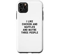 Carcasa para iPhone 11 Pro MAX Fun I Like Chicken and Waffles and Maybe Three People