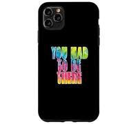 Carcasa para iPhone 11 Pro MAX Fun You Had To Be There Colorful Tie Dye Design