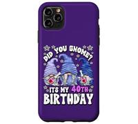 Carcasa para iPhone 11 Pro MAX Funny 40th Birthday For Mommy Did You GNOME Its My Birthday