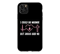 Carcasa para iPhone 11 Pro MAX Funny Christian Mom God I Could Be Meaner But Jesus Said No