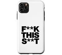 Carcasa para iPhone 11 Pro MAX Funny F-k This S-t Sarcástico Adulto Humor Cita