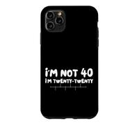Carcasa para iPhone 11 Pro MAX Funny Forty Years I'm Not 40 I'm Twenty Twenty