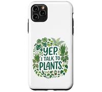 Carcasa para iPhone 11 Pro MAX Funny Gardener Botanical Lover Sayings Yep, I Talk To Plants