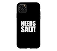 Carcasa para iPhone 11 Pro MAX Funny Needs Salt! Diciendo para Jefes de Chefs y Cocineros caseros