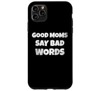 Carcasa para iPhone 11 Pro MAX Funny Quote Good Moms Say Bad Words