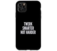 Carcasa para iPhone 11 Pro MAX Funny Twerk Smarter Not Harder Silly Dance Joke