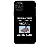 Carcasa para iPhone 11 Pro MAX Funny Vegas Gambling Perdedor Mi Efectivo se quedó en Las Vegas