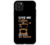 Carcasa para iPhone 11 Pro MAX Give Me Coffee Cafeine Baristas Funny Coffee Lover