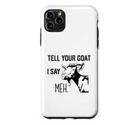 Carcasa para iPhone 11 Pro MAX Gracioso Dile a tu Cabra yo Digo Meh