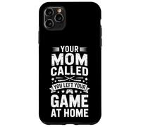 Carcasa para iPhone 11 Pro MAX Gracioso Tu Mamá Te Llamó Dejó Tu Juego En Casa