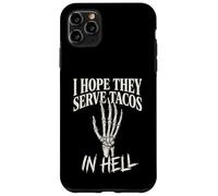 Carcasa para iPhone 11 Pro MAX Gráfico Divertido de Mano de Esqueleto con Texto en inglés I Hope They Serve Tacos In Hell