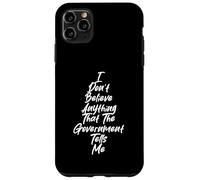 Carcasa para iPhone 11 Pro MAX Gráfico I Don't Trust The Government para pensadores Libres