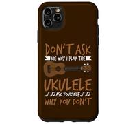 Carcasa para iPhone 11 Pro MAX Guitarrista Hawaiano No me preguntes por qué toco el Ukelele