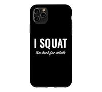 Carcasa para iPhone 11 Pro MAX Gym Workout I Squat See Back for Details This Is Why I Squat