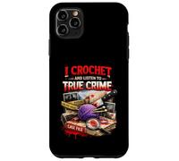 Carcasa para iPhone 11 Pro MAX Hago Ganchillo y escucho True Crime Crocheters Craft Hobby