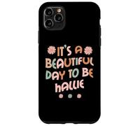 Carcasa para iPhone 11 Pro MAX Hallie Personalized Name It's A Beautiful Day To Be Hallie