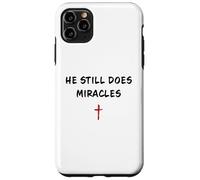 Carcasa para iPhone 11 Pro MAX He Still Does Miracles - Christian Faith Motivation Reminder