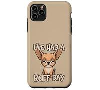Carcasa para iPhone 11 Pro MAX He Tenido un Mal día Divertido Juego de Palabras con Perros, Lindo, Cansado y Triste Chihuahua