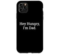 Carcasa para iPhone 11 Pro MAX Hey Hungry I'm Dad Funny Joke Juego de Palabras Humor Cita sarcástica