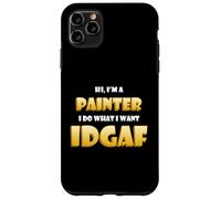 Carcasa para iPhone 11 Pro MAX Hi I'm a Painter Artist Paint Brush Idgaf Funny Art Painting