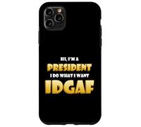 Carcasa para iPhone 11 Pro MAX Hi I'm a President Idgaf Funny Presidential Joke