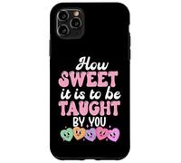 Carcasa para iPhone 11 Pro MAX How Sweet it is to Be Taught by You Teacher Valentine's Love