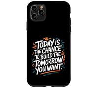 Carcasa para iPhone 11 Pro MAX Hoy es la Oportunidad de Construir el mañana Que Quieres - Cita