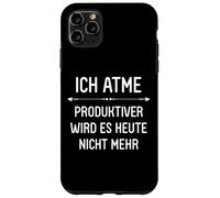 Carcasa para iPhone 11 Pro MAX Hoy ya no voy a Respirar más productivamente.