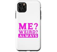 Carcasa para iPhone 11 Pro MAX Humor sarcástico ¿Yo? ¿Extraño? Siempre Sarcasmo