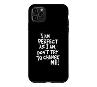 Carcasa para iPhone 11 Pro MAX I Am, Don't Try To Change ME!